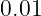 0.01  