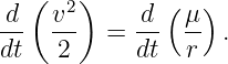   (    )
d   v2      d ( μ)
dt  -2-  =  dt  r- .

