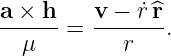 a-×--h   v-−--˙r^r
   μ   =    r   .
