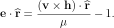        (v-×-h)-⋅^r-
e ⋅^r =     μ      − 1.
