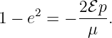      2     2ℰp
1 − e =  − ----.
            μ
