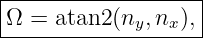 |------------------|
|Ω = atan2 (ny,nx),|
--------------------
