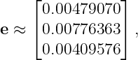     ⌊            ⌋
      0.00479070
e ≈ ⌈ 0.00776363 ⌉,
      0.00409576
