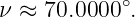 ν ≈ 70.0000 ∘.

