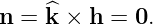 n =  ^k × h = 0.
