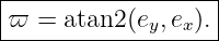 |------------------|
-ϖ-=--atan2(ey,ex).-
