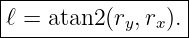 |-----------------|
ℓ = atan2 (ry,rx). |
-------------------
