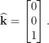     ⌊  ⌋
      0
^k = ⌈ 0⌉ .
      1
