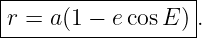 |------------------|
-r =-a(1 −-ecosE-)-.
