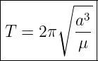 |-------∘----|
|          3 |
|T = 2π   a--|
|          μ |
--------------
