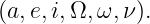 (a,e,i,Ω, ω,ν).
