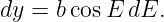 dy = bcos E dE.
