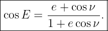 |--------------------|
|cosE  = -e-+-cosν- .|
---------1-+-e-cosν--|
