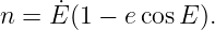 n = E˙(1 − ecos E ).
