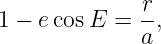 1 − ecosE  = -r,
             a
