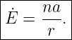 |----na--|
E˙ = ---.|
------r---
