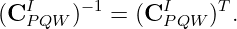 (CI    )−1 = (CI    )T.
   PQW          PQW
