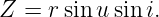 Z =  rsinu sin i.
