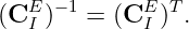    E −1      E T
(C I )  = (C I ) .
