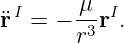        μ
¨rI = − -3rI.
       r
