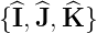 {^I,^J, ^K }
