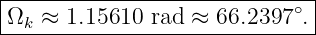 |---------------------------∘-|
Ωk-≈--1.15610-rad-≈-66.2397-.--
