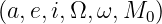(a,e,i,Ω,ω, M0 )
