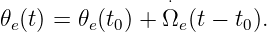                 ⋅
𝜃e(t) = 𝜃e(t0) + Ωe (t − t0).
