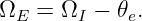 ΩE =  ΩI − 𝜃e.
