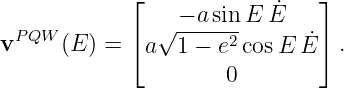             ⌊                  ⌋
               √ −-asin E ˙E
vP QW (E ) = ⌈ a 1 − e2cos E E˙⌉.
                      0
