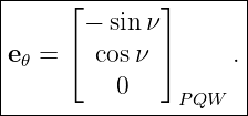 |-----⌊-------⌋------|
|      − sinν        |
|e =  ⌈ cos ν ⌉     .|
| 𝜃                  |
----------0----P-QW---

