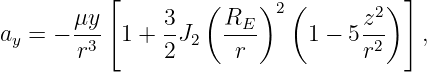           [         (    )  (        ) ]
       μy       3     RE   2       z2
ay = − -r3  1 + 2J2   -r--    1 − 5 r2  ,
