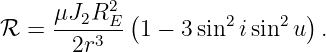      μJ2R2E-(        2     2 )
ℛ  =   2r3   1 − 3 sin  isin  u  .
