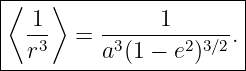 |⟨---⟩-----------------|
|  1           1       |
| --3  =  -3------23∕2.|
--r-------a-(1 −-e-)----
