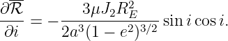 ∂ℛ-        3μJ  R2
----= − ---3---2--E23∕2 sin icosi.
 ∂i     2a  (1 − e )
