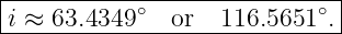 |-----------∘--------------∘-|
i-≈-63.4349----or--116.5651-.-

