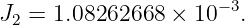                      −3
J2 = 1.08262668 × 10   .
