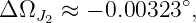 Δ ΩJ2 ≈ − 0.00323 ∘,
