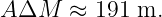AΔM   ≈  191 m.
