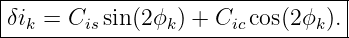 |--------------------------------|
|δik = Cis sin (2 ϕk) + Cic cos(2ϕk).
----------------------------------
