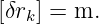 [δrk] = m.
