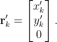      ⌊   ⌋
       x′k
r′ = ⌈ y′⌉ .
 k      k
       0
