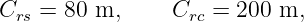 Crs = 80 m,      Crc = 200 m,

