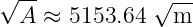 √ --
  A  ≈ 5153.64 √m--

