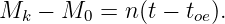 Mk −  M0 =  n(t − toe).
