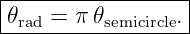 |-----------------|
𝜃rad =-π𝜃semicircle.--
