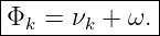 |------------|
Φk--=-νk-+-ω.-
