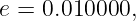 e = 0.010000,
