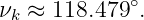 ν ≈  118.479∘.
 k
