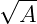 √ --
  A